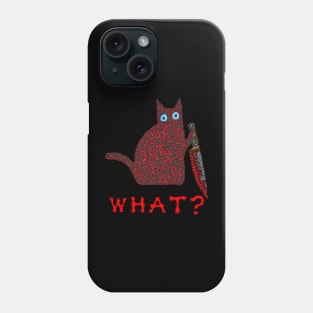 What? - Cat With a Knife Phone Case