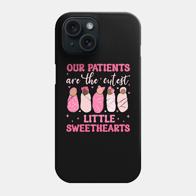 Our Patients Are The Cutest Little Sweethearts NICU Nurse Phone Case by jadolomadolo