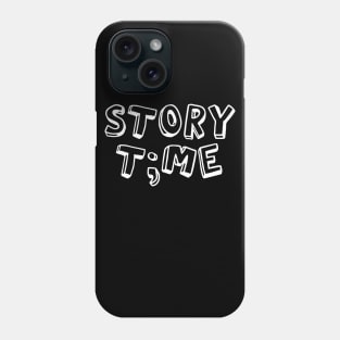 Story T;me Phone Case