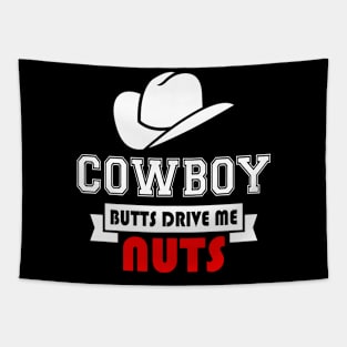 Cowboy Butts Drive Me Nuts Funny Cowgirl Rodeo Tapestry