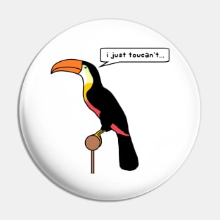 i just toucan't Pin