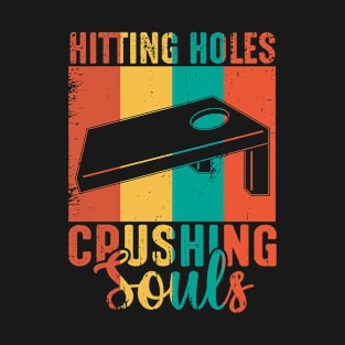 Hitting Holes and Crushing Souls T-Shirt