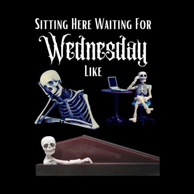 Waiting For Wednesday by Dripmunk Clothing