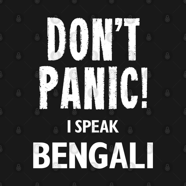 Don't Panic! I Speak Bengali by MonkeyTshirts