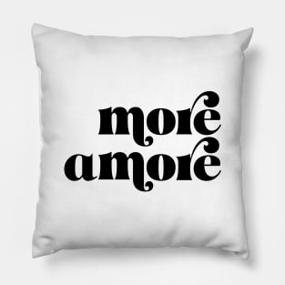 More Amore bw Pillow