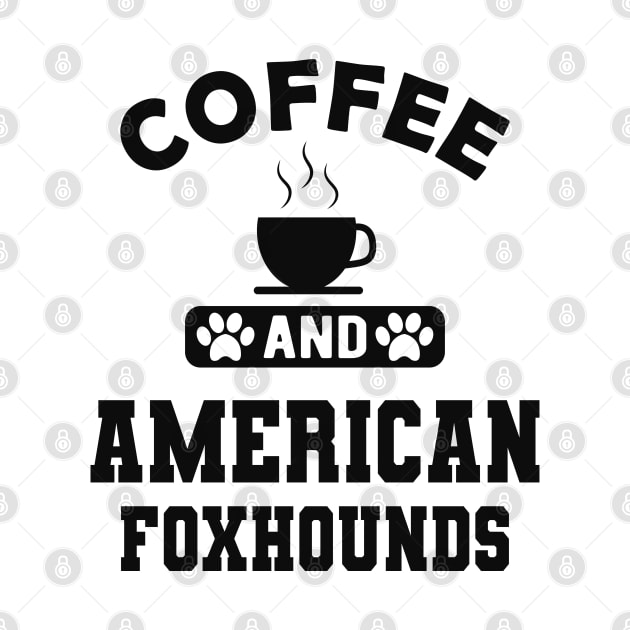 American Foxhound Dog - Coffee and american foxhounds by KC Happy Shop