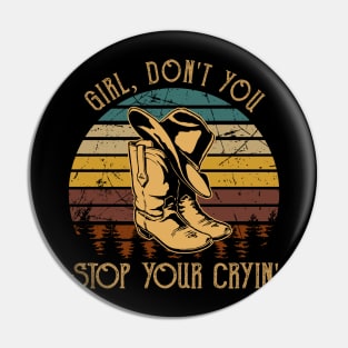 Girl, Don't You Stop Your Cryin' Retro Cowboy Boots Pin