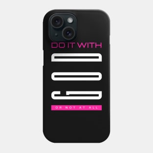 Do it with GOD or not at all - Jesus Christ is King Phone Case