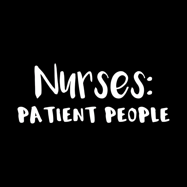 Nurses are Patient People by LucyMacDesigns