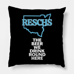 RESCHS The Beer We Drink 'Round Here Pillow