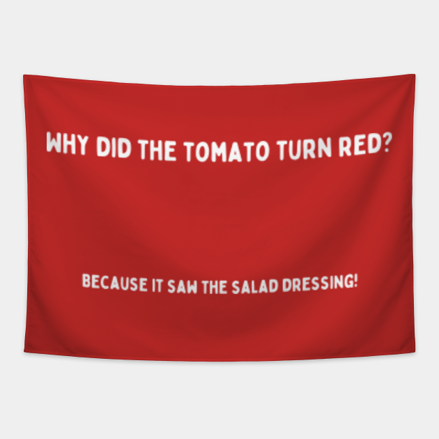 Why did the tomato turn red? funny valentine jokes Funny Valentine