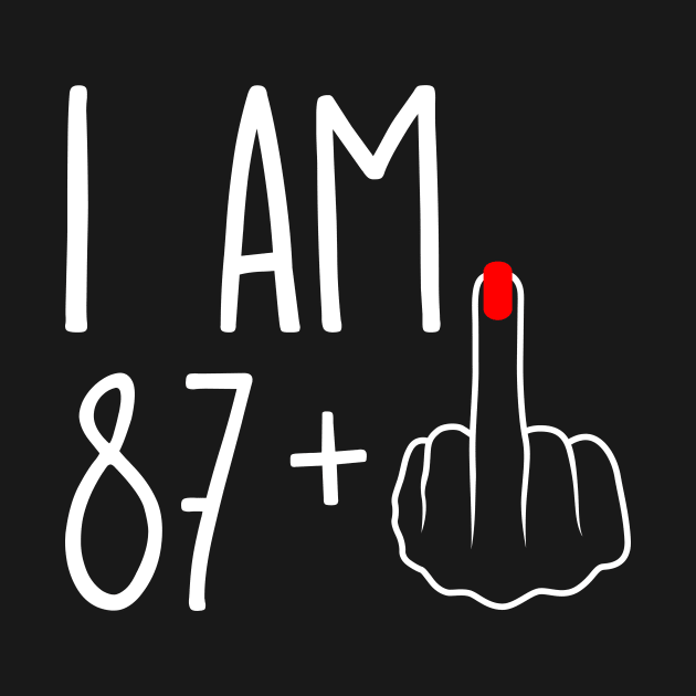 Vintage 88th Birthday I Am 87 Plus 1 Middle Finger by ErikBowmanDesigns