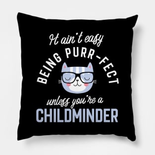 Childminder Cat Lover Gifts - It ain't easy being Purr Fect Pillow