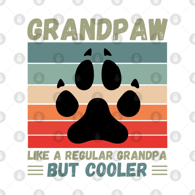 Grandpaw Like A Regular Grandpa But Cooler by JustBeSatisfied