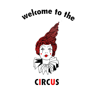 Welcome To The Circus T-Shirt