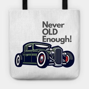 Never old enough, classic car Tote