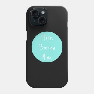 Here Borrow Mine VSCOGRL Visco Girl Sticker Teal Aqua Pastel Phone Case