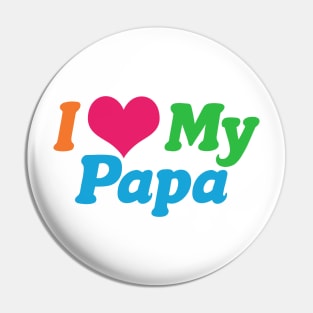 I Love My Papa Pin