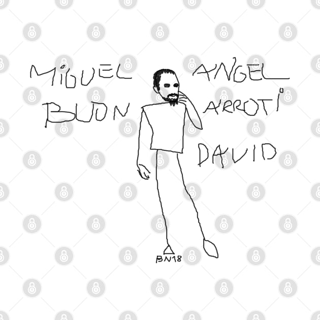 The David by Miguel Angel by BN18 by JD by BN18 