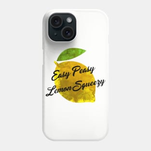 Easy Peasy Lemon Squeezy Phone Case