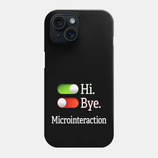 Microinteractions Phone Case