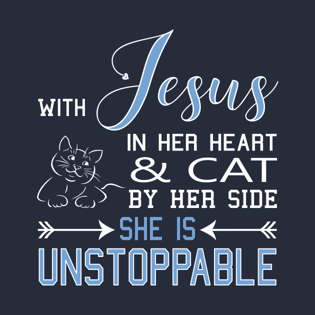 WITH JESUS IN HER HEART & CAT BY SIDE SHE IS Unstoppable by nikkidawn74