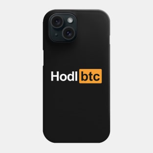 Hodl Btc Hold Bitcoin Funny Crypto Hub Holder Phone Case