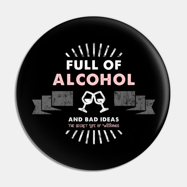 Full of Alcohol & Bad Ideas Grunge Pin by The Secret Life of Weddings