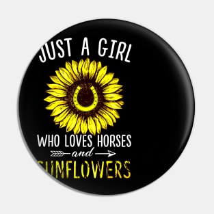 Just A Girl Who Loves Horses And Sunflowers Pin