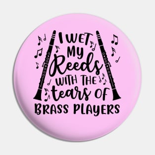 I Wet My Reeds With The Tears Of Brass Players Clarinet Pin