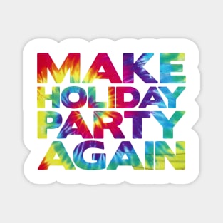 make holiday party again Magnet