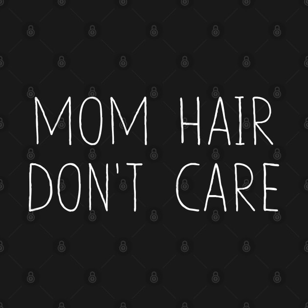 Mom Hair Don't Care by hothippo