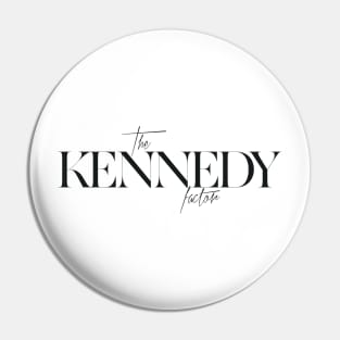 The Kennedy Factor Pin