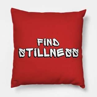 Find stillness Pillow