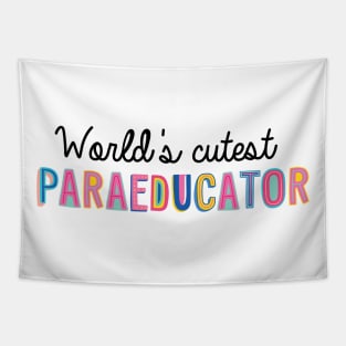 Paraeducator Gifts | World's cutest Paraeducator Tapestry