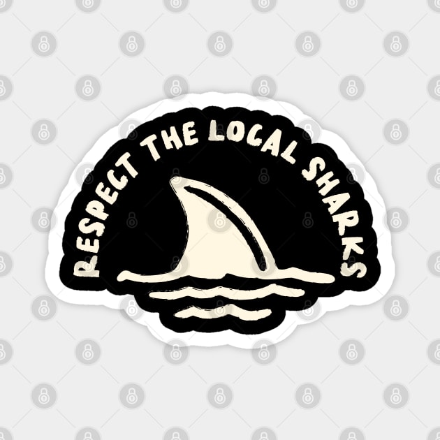 respect the local sharks Magnet by Be Cute 