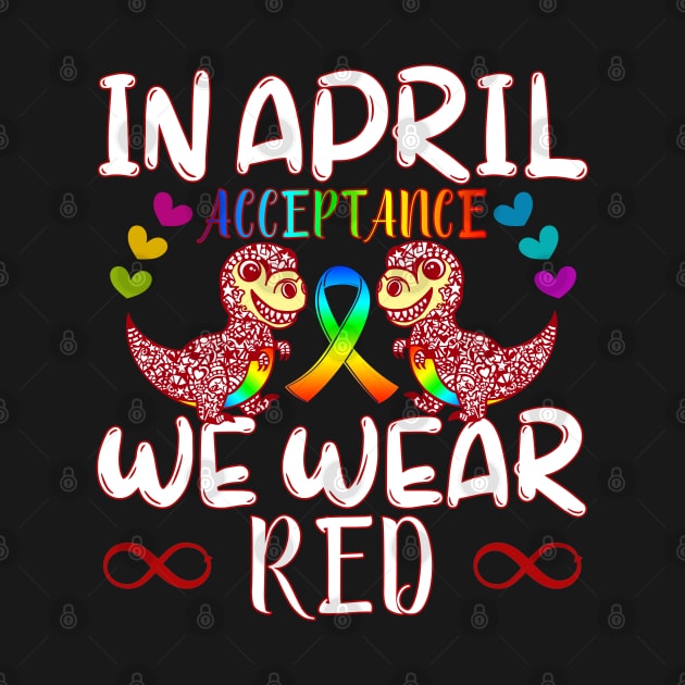 In April Wear Red Instead for Autism Awareness Acceptance by alcoshirts