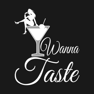 Wanna Taste T-Shirt