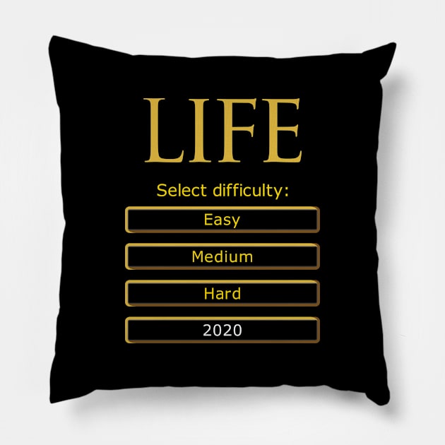 Select life difficulty: 2020 Pillow by Bomdesignz