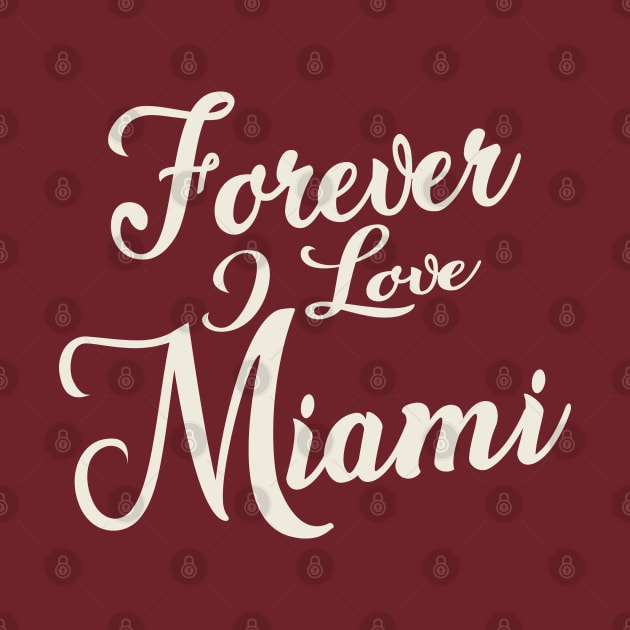 Forever i love Miami by unremarkable