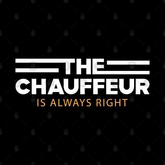 Chauffeur - The chauffeur is always right by KC Happy Shop