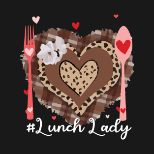 Womens Funny Happy Valentine's Day Lunch Lady Leopard Heart Love T-Shirt