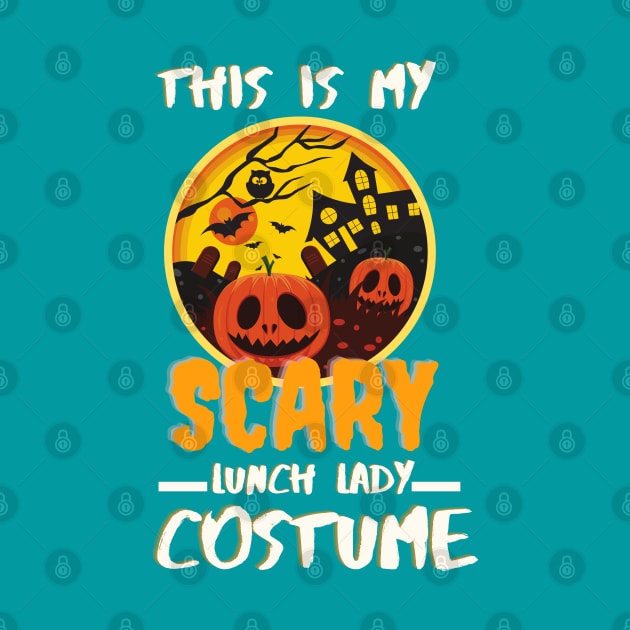 This Is MY Scary Lunch Lady Costume by sara99