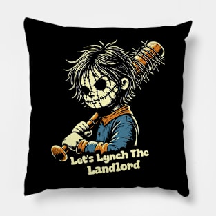 Let's Lynch The Landlord Pillow