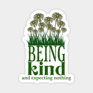 Being Kind and Expecting Nothing Magnet