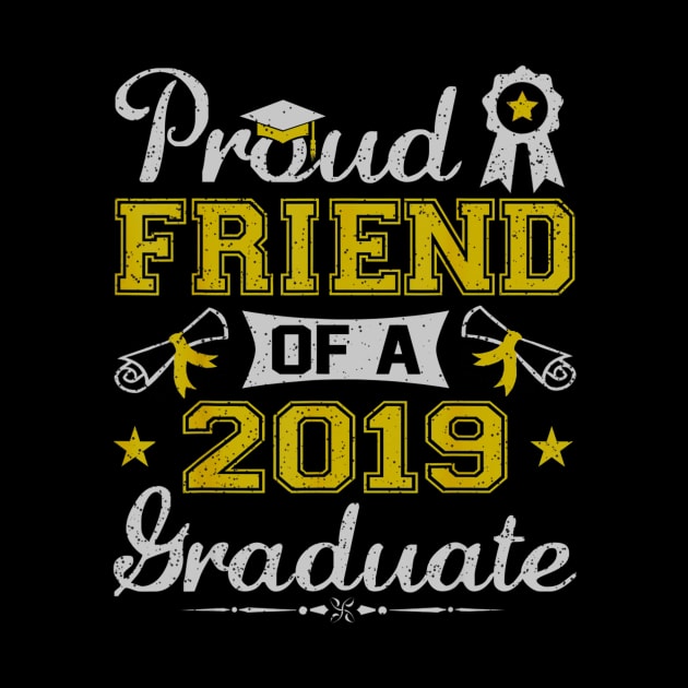 Funny Proud Friend Of A 2019 Graduate Senior by daylightpombo3