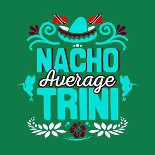 Nacho Average Trini - Trini To De Bone T-Shirt