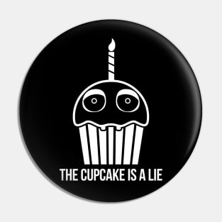 THE CUPCAKE IS A LIE -WHITE Pin