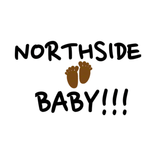 NORTHSIDE BABY by Thomas Daniels T-Shirt