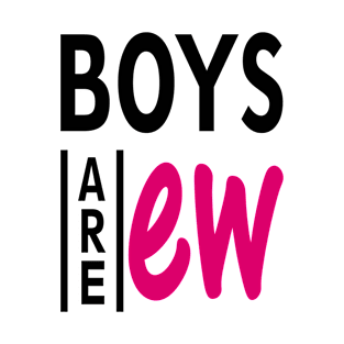 Boy are ew T-Shirt